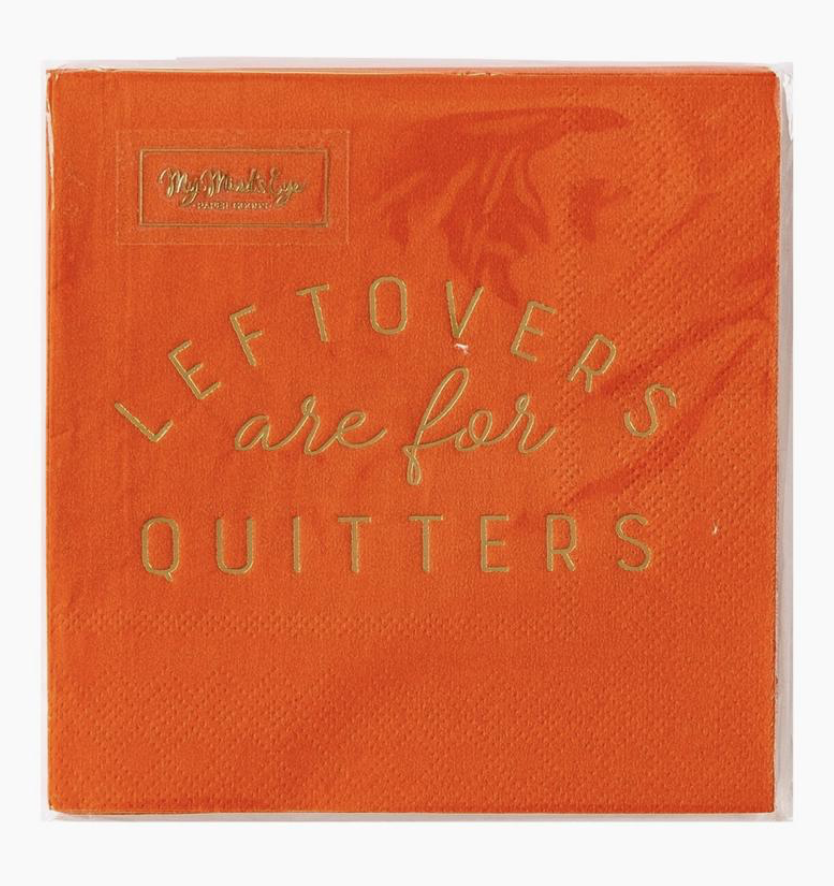 Harvest Leftovers Cocktail Napkin – fun Thanksgiving napkin for drinks and desserts, rust orange paper napkin with "Leftovers are for Quitters" printed in gold foil, funny cocktail napkin for thanksgiving, Friendsgiving or fall dinner parties