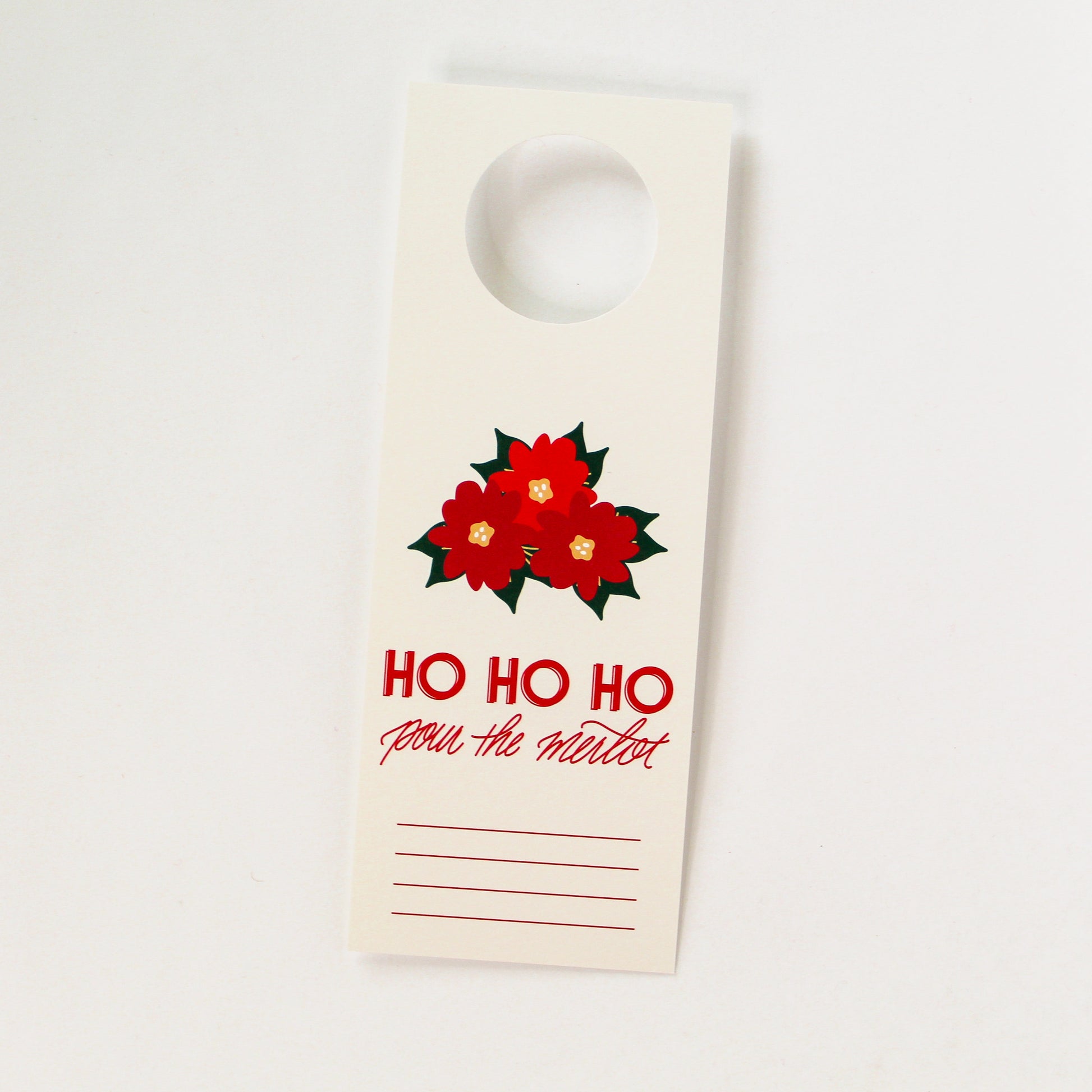 "Ho Ho Ho Pour The Merlot"  Holiday Bottle Neck Gift Tags. These tags come complete with pre-cut ribbons, simplifying your gift presentation. Just slide the tag onto the bottle neck, tie the ribbon into a beautiful bow,
