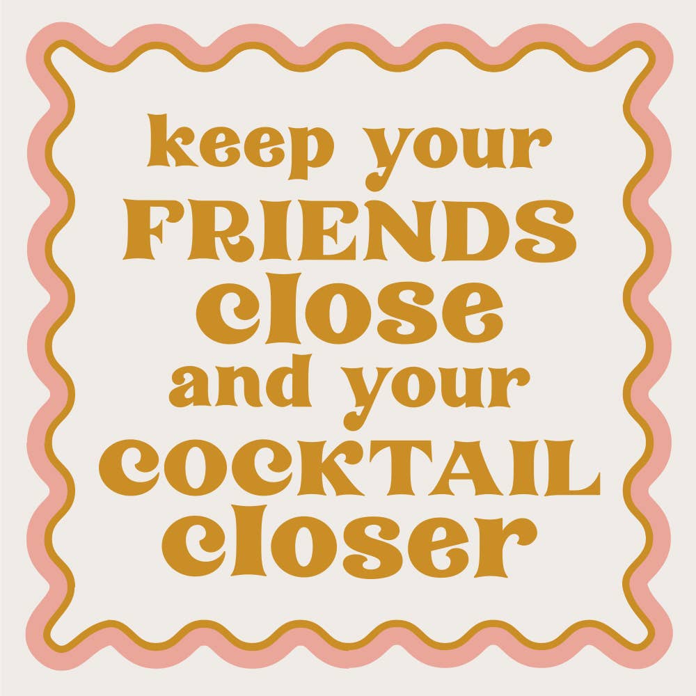 Paper Beverage/Appetizer/Cocktail Napkins/Wine Humor/Disposable Napkins for Parties and Entertainment/Party Supplies, Keep Your Friends Close and Your Cocktail Closer Napkins